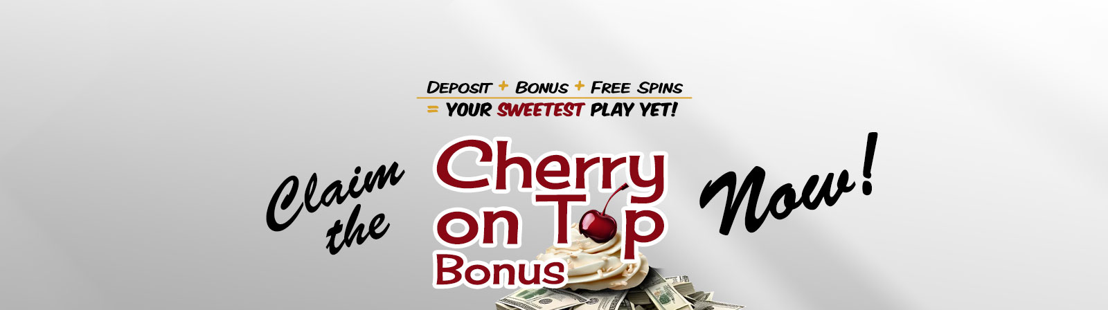 Cherry on Top Bonus Promotion